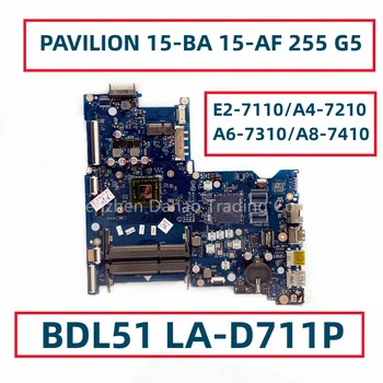 BDL51 לה-D711P על HP PAVILION 15-BA 15-AF 255 G5 מחשב נייד לוח אם עם E2 A4 A6 A8 מעבד 858587-601 854968-501 854966-601