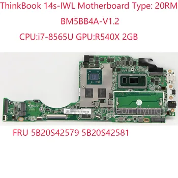 BM5BB4A-V1.2 ThinkBook 14s-IWL לוח האם 5B20S42579 5B20S42581 על ThinkBook 14s-IWL 20RM מעבד:i7 - i7-8565U GPU:R540X 2GB