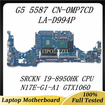 CN-0MP7CD 0MP7CD MP7CD עבור DELL G5 5587 G7 7588 מחשב נייד לוח אם LA-D994P W/ I9-8950HK CPU GTX1060 GPU 100% מלא עובד טוב