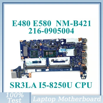 EE480/EE580 NM-B421 עם SR3LA I5-8250U CPU Mainboard 216-0905004 עבור Lenovo E480 E580 מחשב נייד לוח אם 100% נבדקו באופן מלא טוב