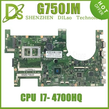 KEFU G750J הלוח האם ASUS G750JYA G750JZ G750JW G750JX G750JM G750JS לוח אם מחשב נייד עם I7-4700HQ I7-4710HQ 2D-LCD