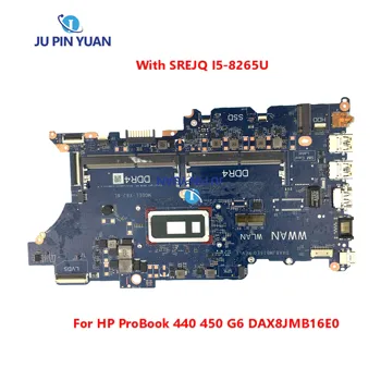 L44883-601 L44883-001 HP ProBook 440 450 G6 מחשב נייד לוח אם עם SREJQ I5-8265U DAX8JMB16E0 DDR DAX8JMB16E0 DDR4 נבדק