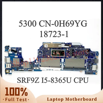 איכות גבוהה Mainboard CN-0H69YG 0H69YG H69YG עם SRF9Z I5-8365U CPU עבור DELL 5300 מחשב נייד לוח אם 18723-1 100% עובד טוב