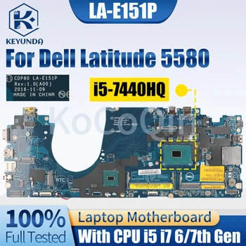 עבור Dell Latitude 5580 מחברת Mainboard לה-E151P 0F3F59 0YWD70 0F3F59 0DR1NC 00X00Y i5 i7 6/7 הדור מחשב נייד לוח אם